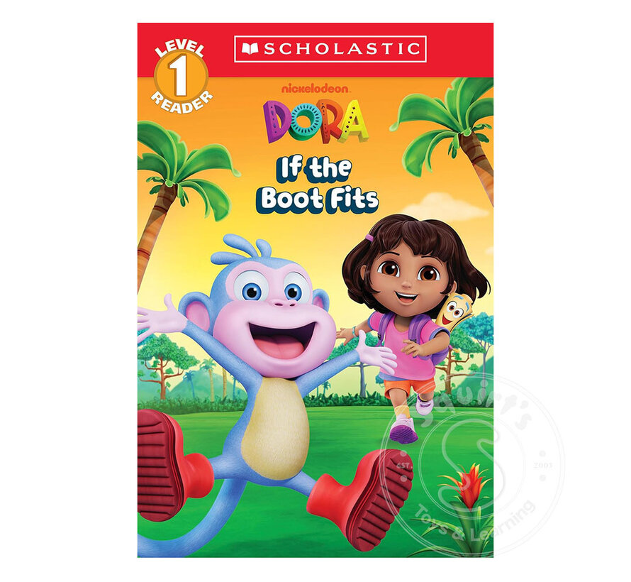 Dora: If The Boot Fits (Scholastic Reader, Level 1)