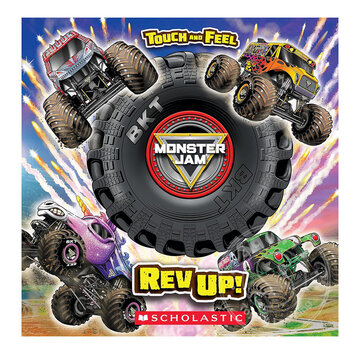 Scholastic Monster Jam: Rev Up! A Touch-and-Feel Book