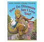 How Do Dinosaurs Say I Love You? - Board Book