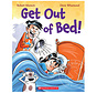 Get Out of Bed!