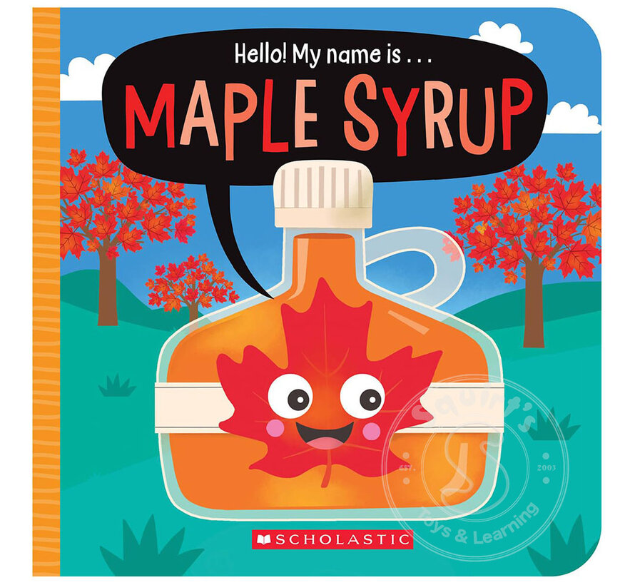 Hello! My Name Is . . . Maple Syrup