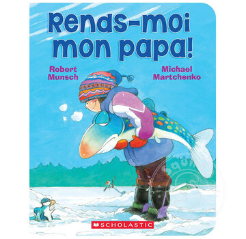Scholastic Rends-moi mon papa!