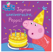 Scholastic Peppa Pig : Joyeux anniversaire, Peppa!