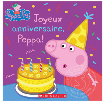Scholastic Peppa Pig : Joyeux anniversaire, Peppa!