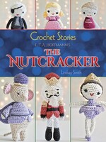DOVER PUBLICATIONS 794601 CROCHET STORIES NUTCRACKER CHARACTERS