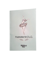 FOOTNOTES FOR POINTE: A TRACKING JOURNAL FOR BALLERINAS