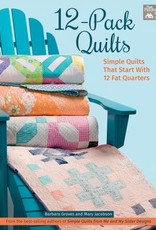 12-Pack Quilts Simple Quilts that Start with 12 Fat Quarters