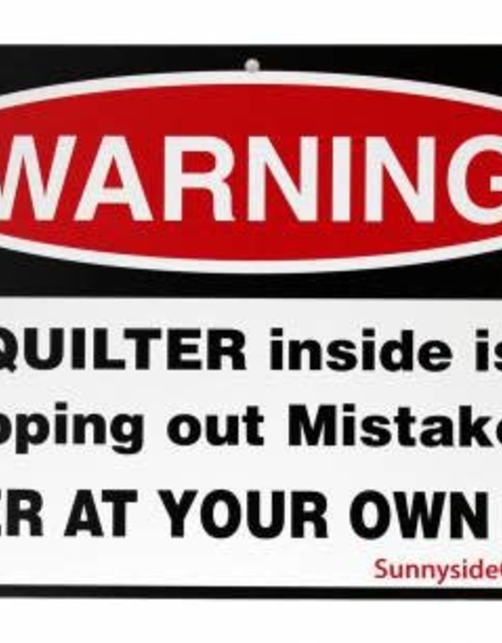 Warning Quilter Inside Sign