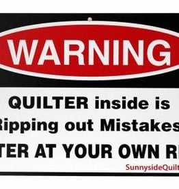 Warning Quilter Inside Sign