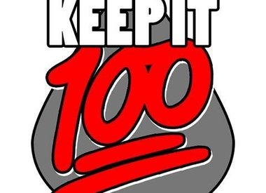 Keep it 100