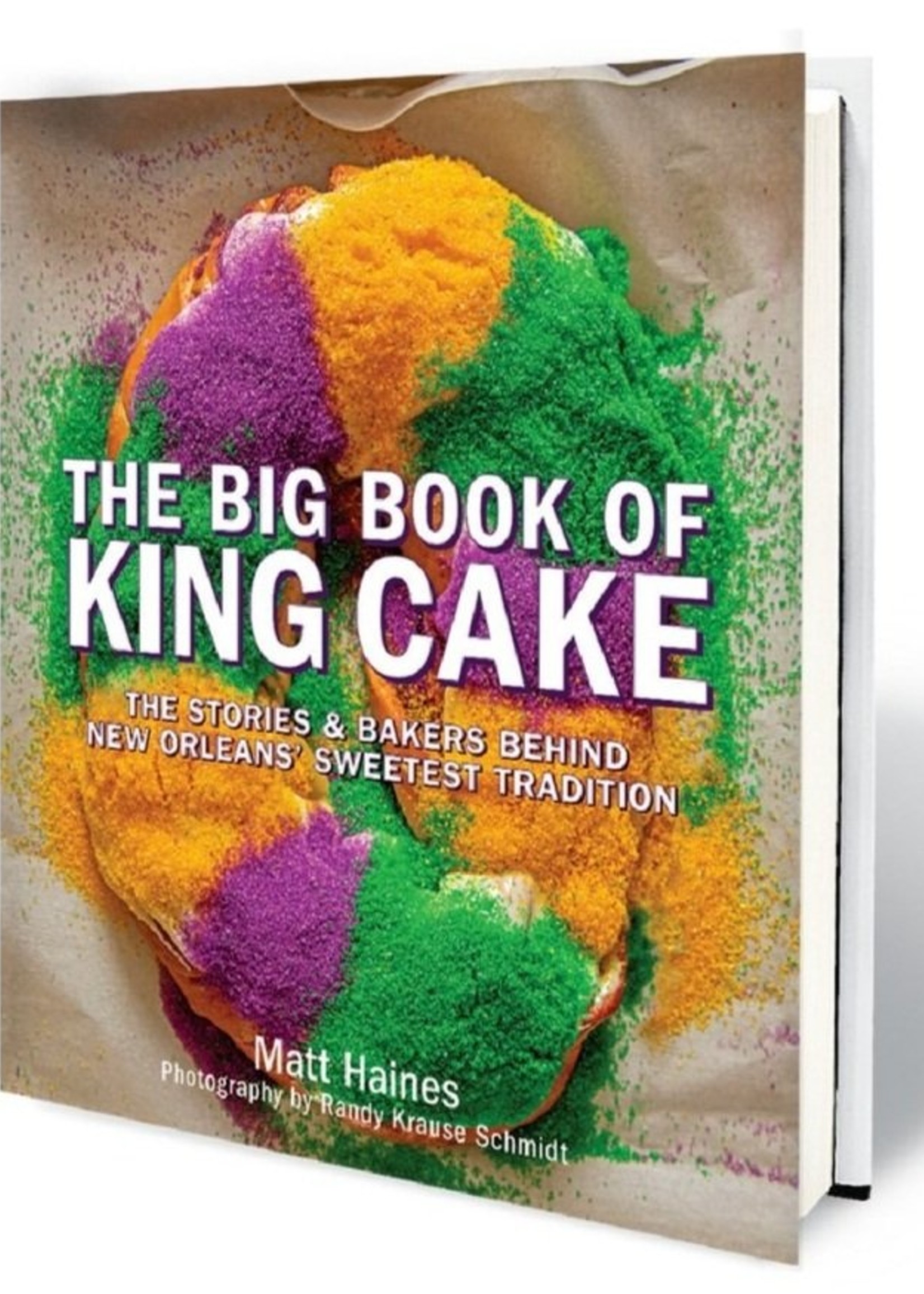Matt Haines The Big Book of KING CAKE