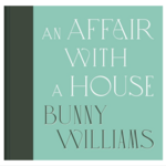 Abrams Bunny Williams: An Affair with a House