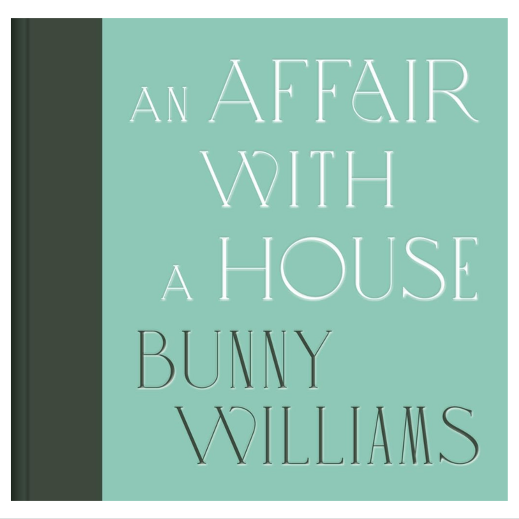 Abrams Bunny Williams: An Affair with a House