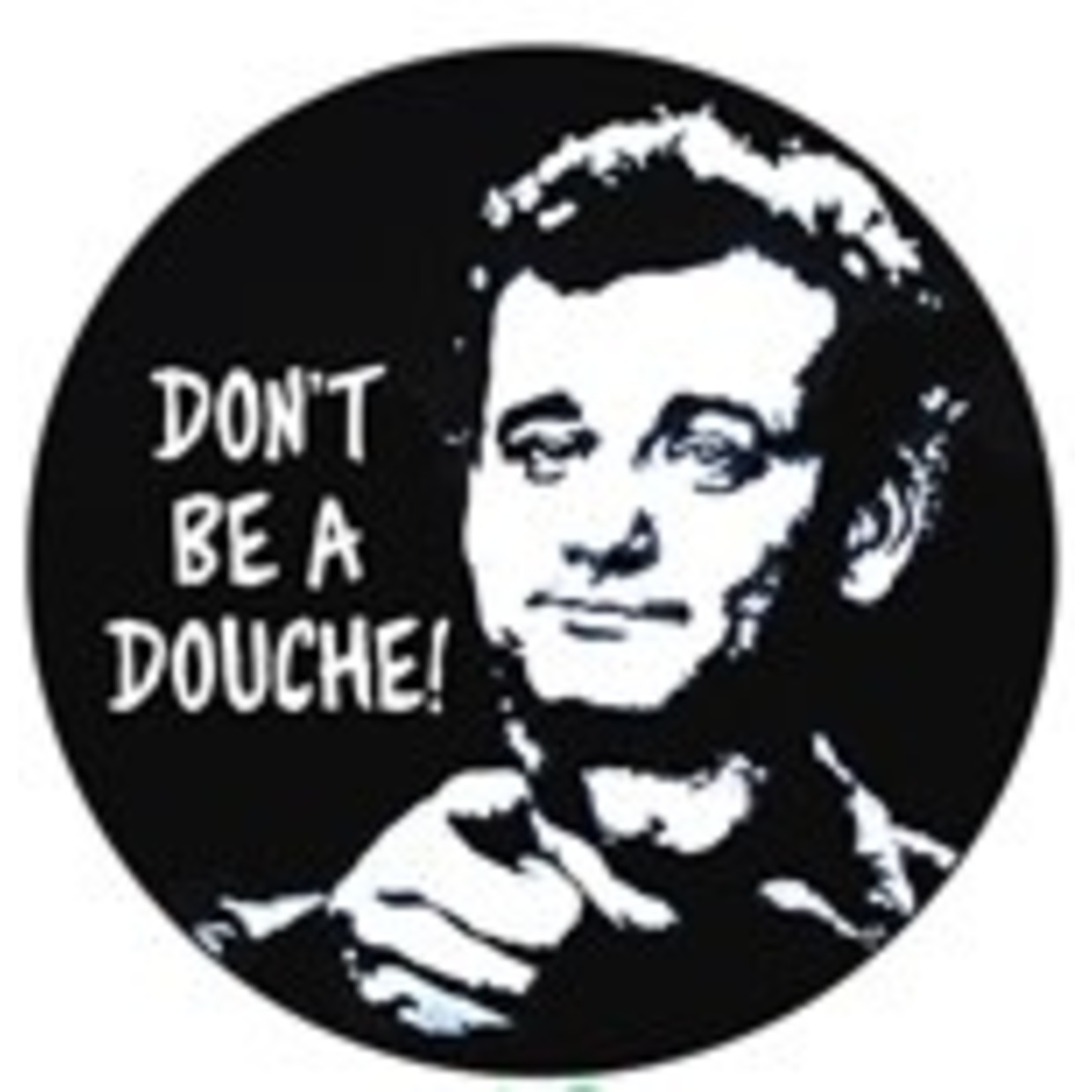 Button - Don't Be A Douche! Bill Murray