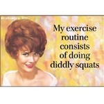 Magnet - My Exercise Routine Consists Of Doing Diddly Squats