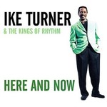 Ike Turner - Here And Now [USED CD]