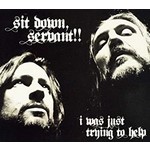 Sit Down Servant!! - I Was Just Trying To Help [USED CD]