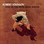 Robert Johnson - King Of The Delta Blues Singers [CD]