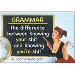 Magnet - Grammar: The Difference Between Knowing Your Shit And Knowing You're Shit