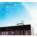 Matthew Good - Vancouver [USED CD]
