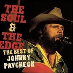 Johnny Paycheck - The Soul & The Edge: The Best Of Johnny Paycheck [CD]