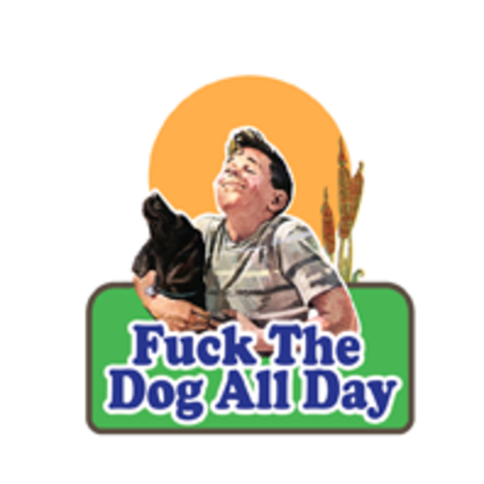 Sticker - Fuck The Dog All Day