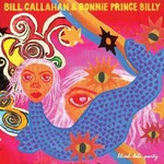 Bill Callahan/Bonnie Prince Billy - Blind Date Party [2CD]