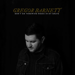 Gregor Barnett - Don't Go Throwing Roses In My Grave [CD]