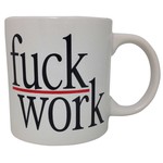 Giant Mug - Fuck Work