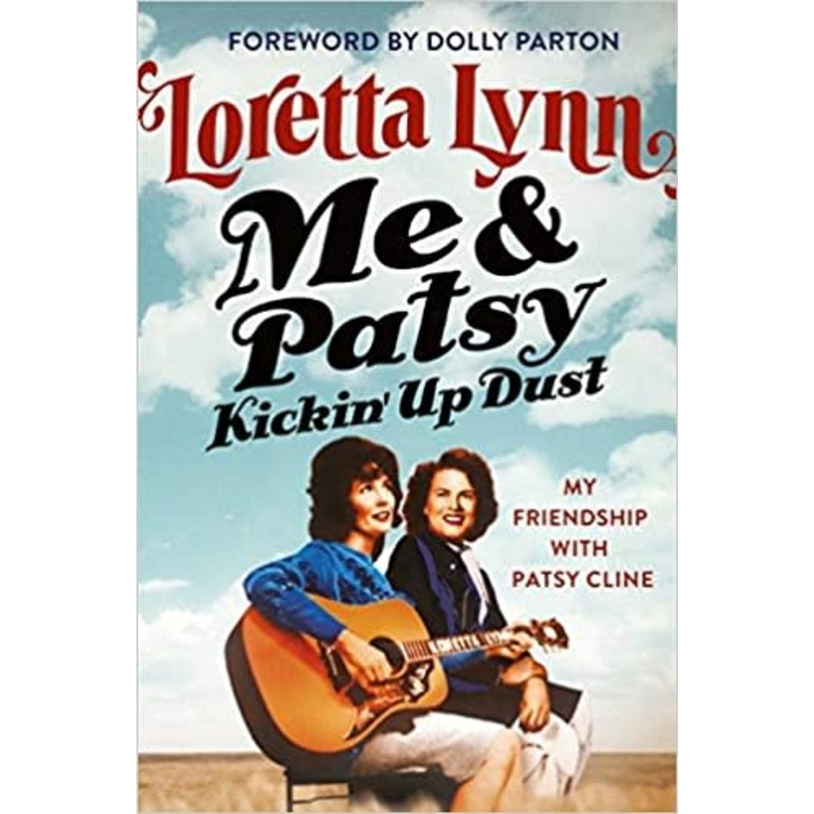 Loretta Lynn - Me & Patsy Kickin' Up Dust: My Friendship With Patsy Cline [Book]