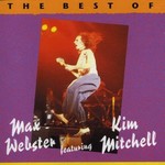 Max Webster - The Best Of Max Webster Featuring Kim Mitchell [CD]