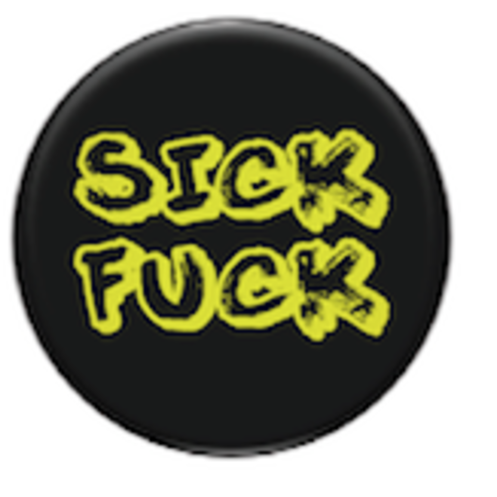 Button - Sick Fuck