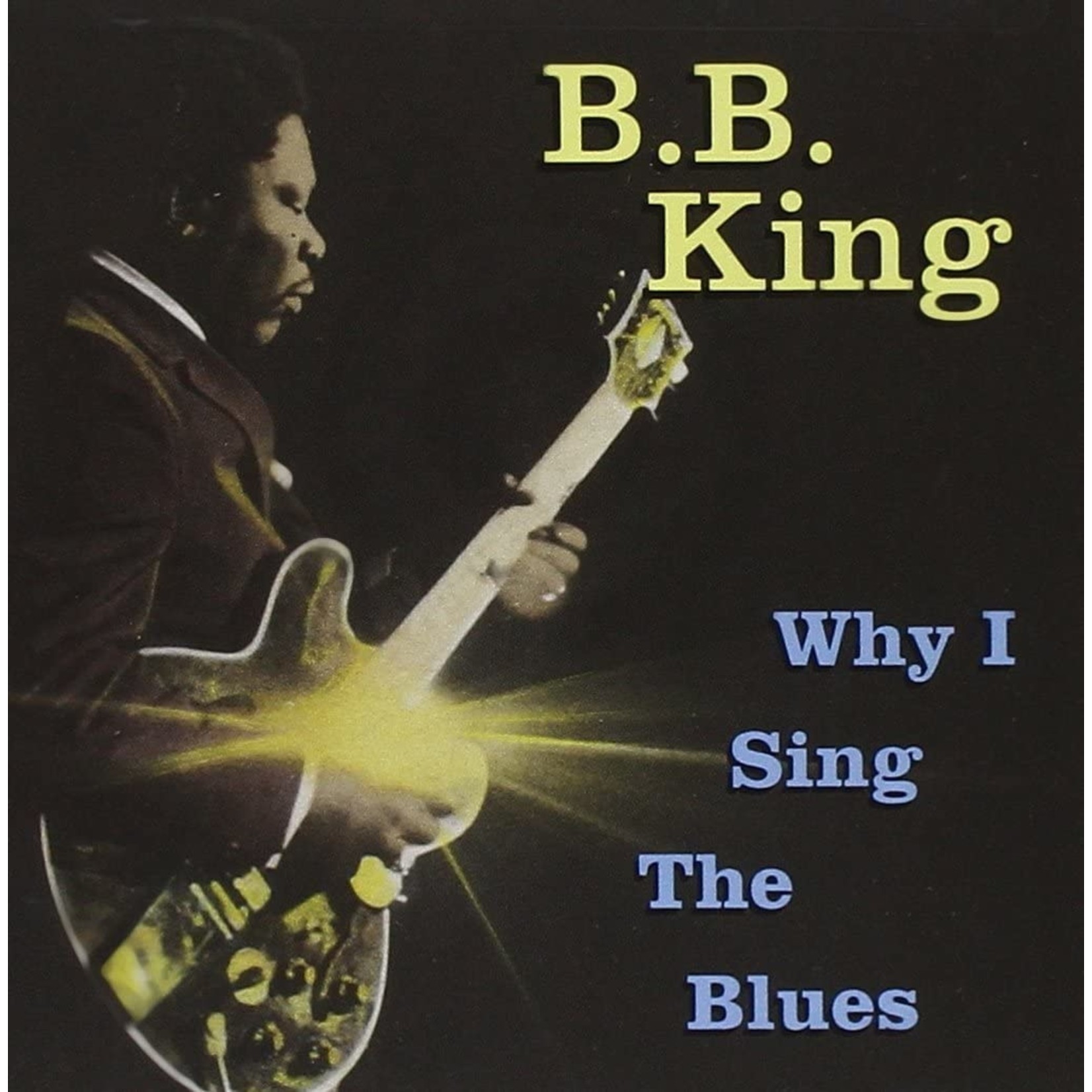 B. B. King - Why I Sing The Blues [USED CD]