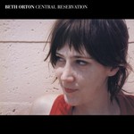 Beth Orton - Central Reservation [USED CD]