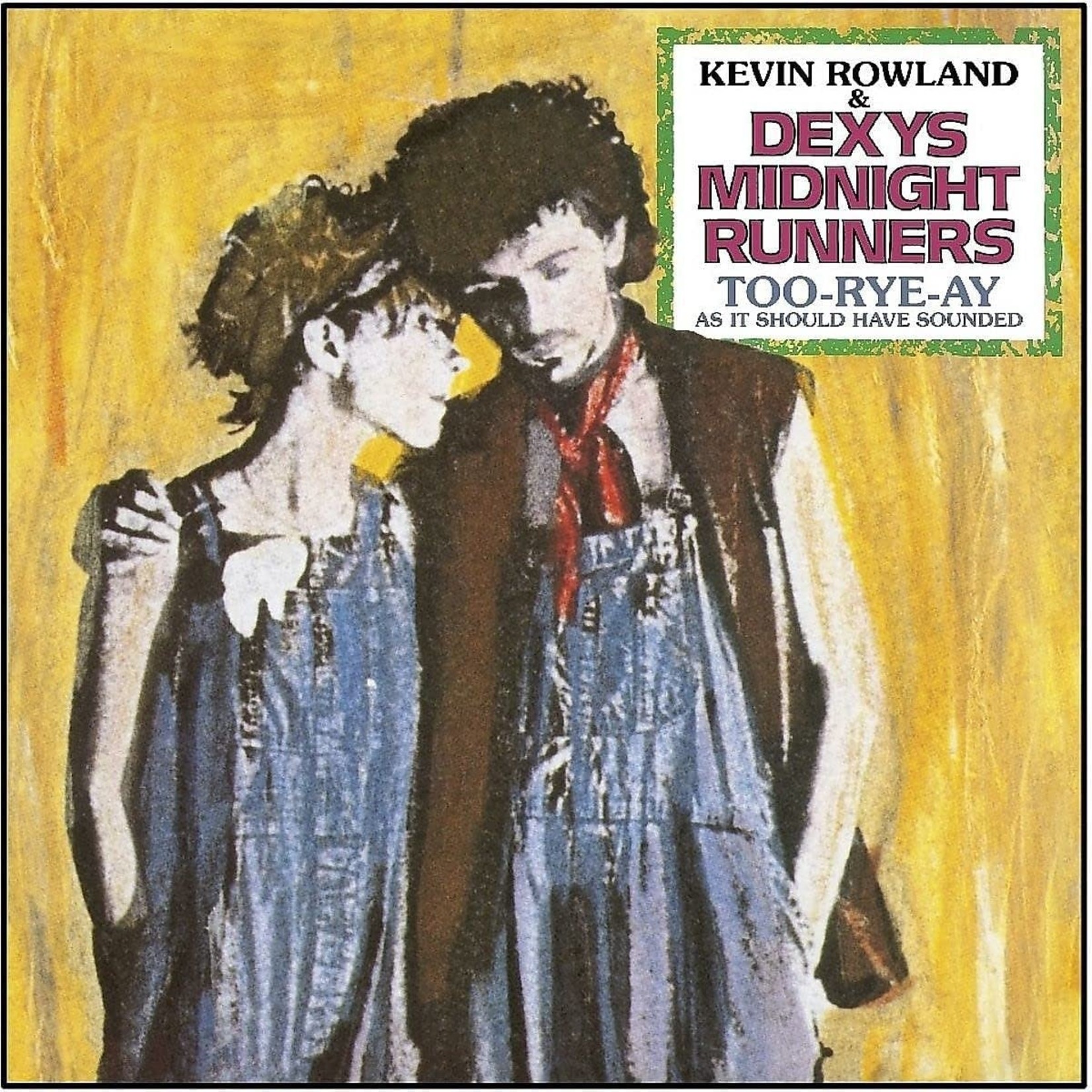 Kevin Rowland & Dexys Midnight Runners - Too-Rye-Ay: As It Should Have Sounded (2022 Mix) [LP]