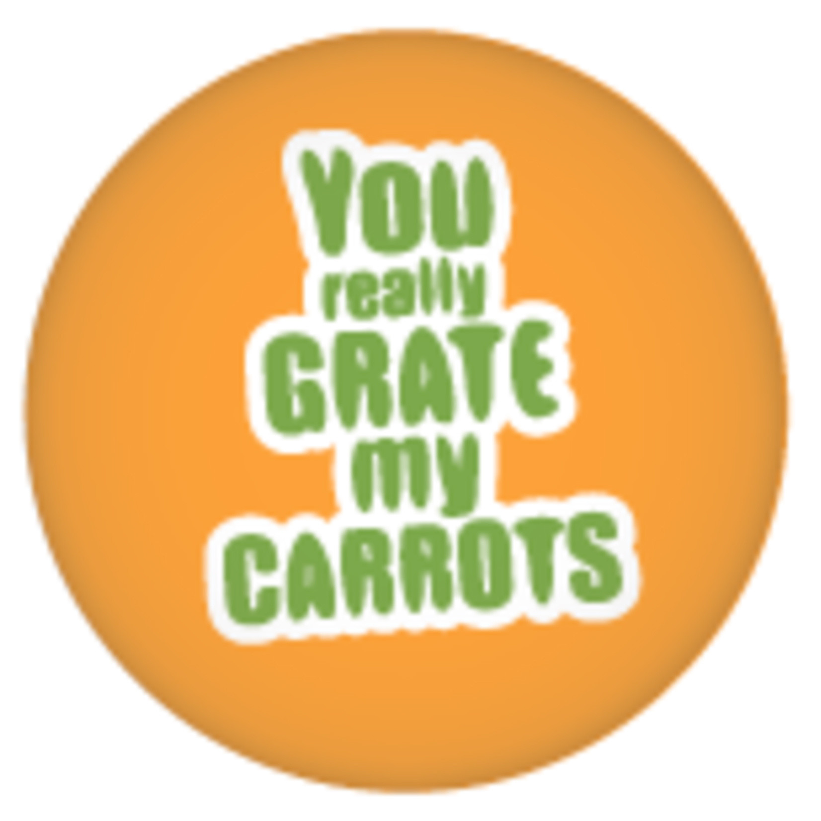 Button - You Really Grate My Carrots