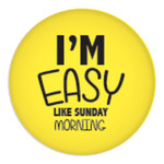 Button - I'm Easy Like Sunday Morning