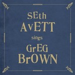 Seth Avett - Seth Avett Sings Greg Brown (Indie Coloured Vinyl) [LP]