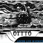 Ottto - Locos Live In Venice [LP] (RSDBF2022)