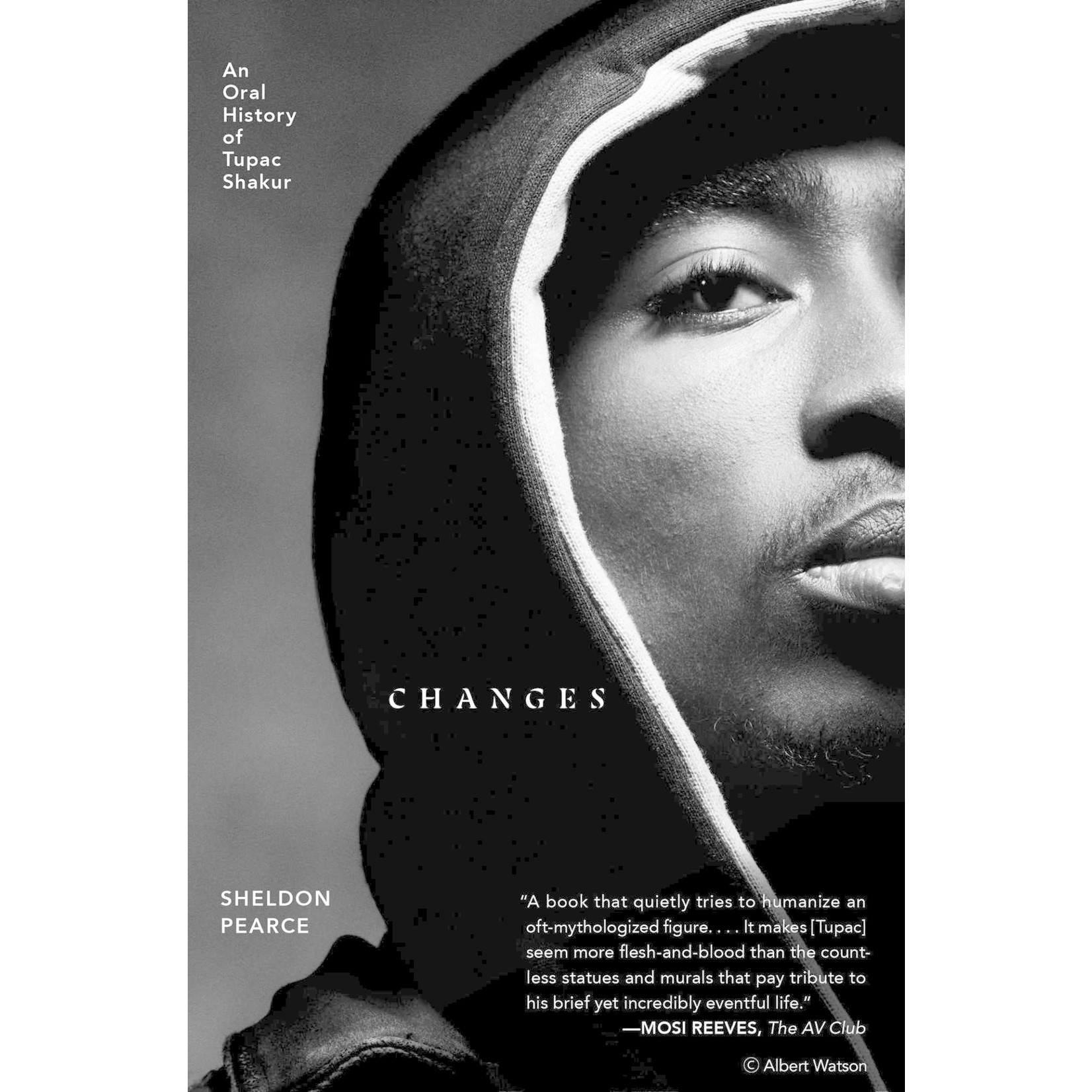 2Pac - Changes: An Oral History Of Tupac Shakur [Book]