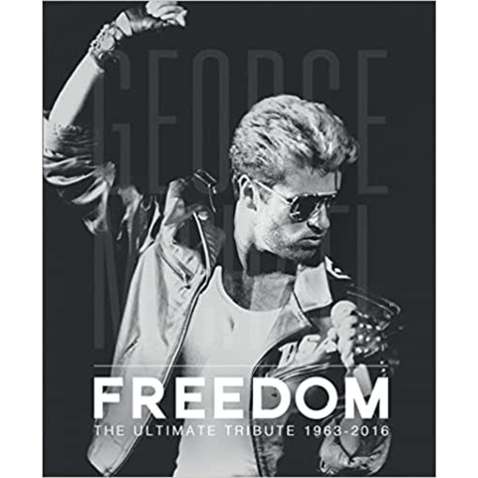 George Michael - Freedom: The Ultimate Tribute 1963-2016 [Book]