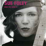 Sue Foley - Where The Action Is [USED CD]