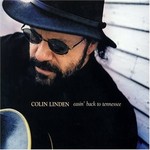 Colin Linden - Easin' Back To Tennessee [USED CD]