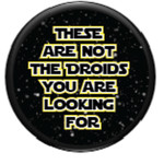 Button - These Are Not The Droids You Are Looking For