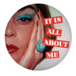 Button - It Is All About Me
