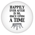 Button - Happily Ever After Is So, Once Upon A Time