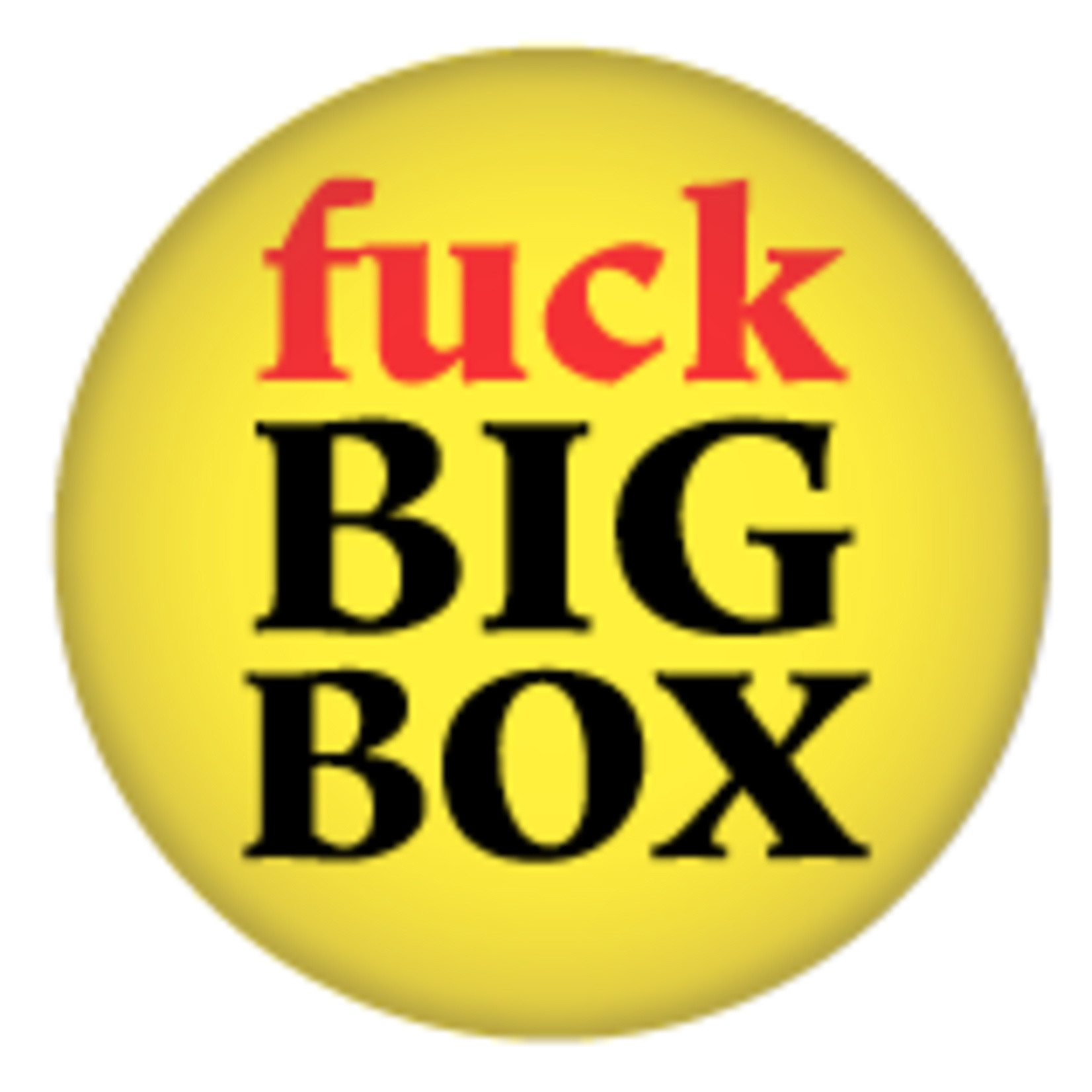 Button - Fuck Big Box