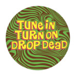 Button - Tune In Turn On Drop Dead