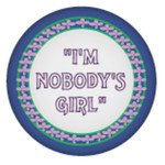Button - "I'm Nobody's Girl"
