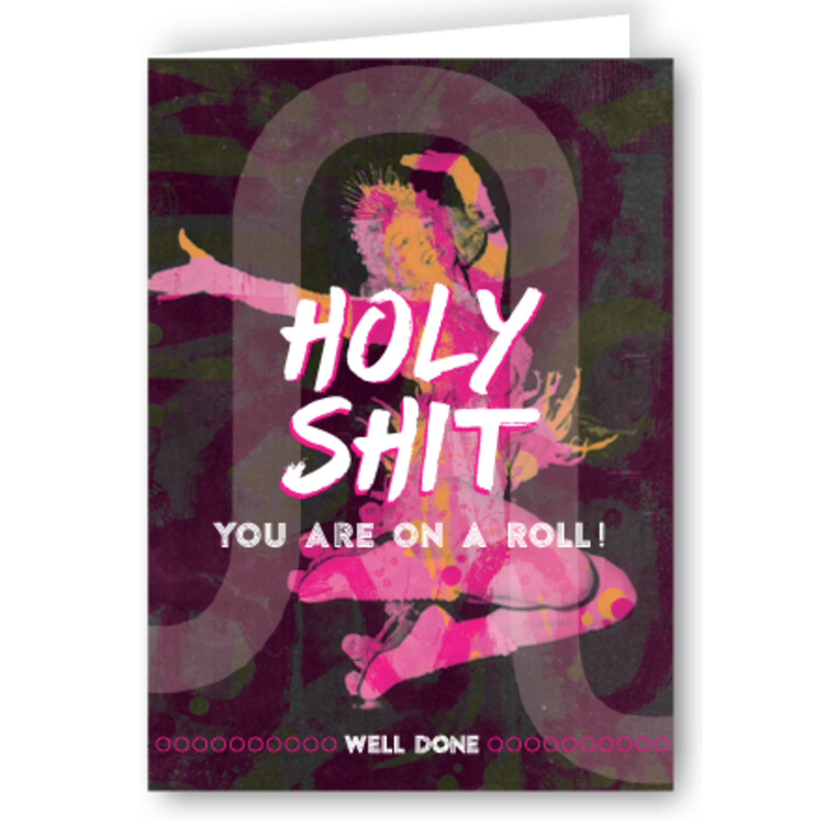 Greeting Card - Holy Shit You Are On A Roll! Well Done